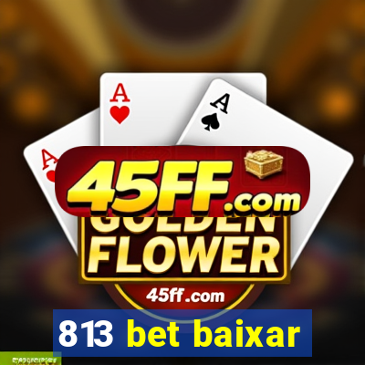 813 bet baixar